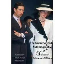  The Unauthorized Autobiography of Diana, Princess of Wales – Kathleen McKenna Hewtson idegen nyelvű könyv