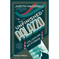  The Unfinished Palazzo: Life, Love and Art in Venice – Judith Mackrell idegen nyelvű könyv
