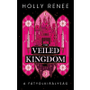  The Veiled Kingdom - A Fátyolkirályság (éldekorált)