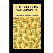 The Yellow Wallpaper Illustrated – Charlotte Perkins Gilman idegen nyelvű könyv