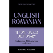  Theme-based dictionary British English-Romanian - 9000 words – Andrey Taranov idegen nyelvű könyv