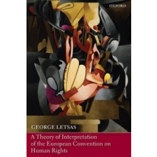 Theory of Interpretation of the European Convention on Human Rights – George Letsas idegen nyelvű könyv