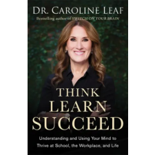  Think, Learn, Succeed – Dr Caroline Leaf,Peter Amua-Quarshie,Robert Turner idegen nyelvű könyv