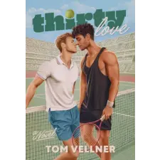  Thirty Love – VELLNER TOM (Puha kötésű) idegen nyelvű könyv