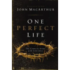 THOMAS NELSON PUB One Perfect Life – MacArthur,John F. (Puha kötésű)