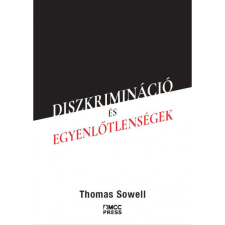 Thomas Sowell Diszkrimináció és egyenlőtlenségek (BK24-214013) társadalom- és humántudomány