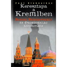 Tiara Rt. Keresztapa a Kremlben (Borisz Berezovszkij és Oroszország kifosztása) antikvárium - használt könyv