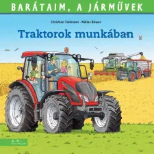 Tielmann, Christian Christian Tielmann - Barátaim, a járművek 14. - Traktorok munkában gyermek- és ifjúsági könyv
