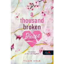 Tillie Cole - A Thousand Broken Pieces - Ezer törött szilánk egyéb könyv
