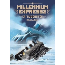 Tilos az Á Könyvek Millennium expressz - A tudósító gyermek- és ifjúsági könyv
