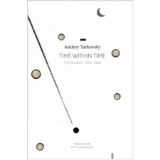 Time within Time – Andrei Tarkovsky,Kitty Hunter-Blair idegen nyelvű könyv