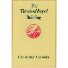  Timeless Way of Building – Christopher Alexander idegen nyelvű könyv