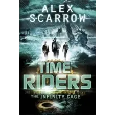  TimeRiders: The Infinity Cage (book 9) – Alex Scarrow idegen nyelvű könyv