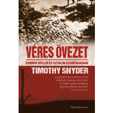 Timothy Snyder - Véres övezet - Európa Hitler és Sztálin szorításában egyéb könyv