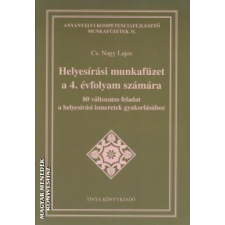 Tinta Helyesírási munkafüzet a 4. évfolyam számára - Cs. Nagy Lajos füzet
