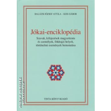 Tinta Jókai-enciklopédia - Balázsi József Attila - Kiss Gábor egyéb könyv