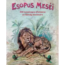 Tinta Könyvkiadó Esopus meséi - 300 tanulságos állatmese az ifjúság okulására gyermek- és ifjúsági könyv