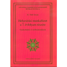 Tinta Könyvkiadó Helyesírási munkafüzet a 7. évfolyam részére - Gyakorlatok és tollbamondások tankönyv