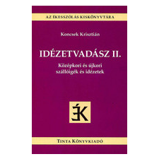 Tinta Könyvkiadó Idézetvadász II. - Középkori és újkori szállóigék és idézetek társadalom- és humántudomány