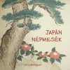 Tinta Könyvkiadó Japán népmesék - Kúnos Ignác válogatása