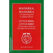 Tinta Madárka, madárka - 111 népdal magyarul és angolul, kottával - Nagy György egyéb könyv