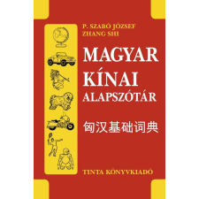 Tinta P. SZABÓ JÓZSEF, ZHANG SHI - MAGYAR-KÍNAI ALAPSZÓTÁR nyelvkönyv, szótár