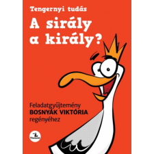 Tintató Kiadó Kft. A sirály a király? Feladatgyűjtemény Bosnyák Viktória regényéhez tankönyv