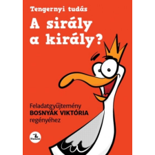 Tintató Kiadó Kft. A sirály a király? - Feladatgyűjtemény Bosnyák Viktória regényéhez gyermek- és ifjúsági könyv