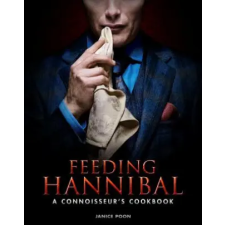 Titan Books Feeding Hannibal: A Connoisseur's Cookbook | Janice Poon egyéb könyv