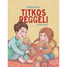  Titkos reggeli - családi mesék gyermek- és ifjúsági könyv