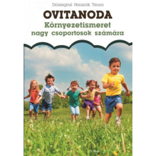 TKK Kereskedelmi Kft. Diószeginé Nanszák Tímea - Ovitanoda - Környezetismeret nagycsoportosok számára tankönyv