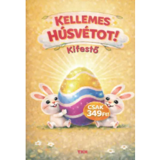 TKK Kereskedelmi Kft. Kellemes Húsvétot! kifestő kreatív és készségfejlesztő