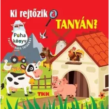 TKK Kereskedelmi Kft. - Ki rejtőzik a tanyán? - Szövetkönyv gyermek- és ifjúsági könyv