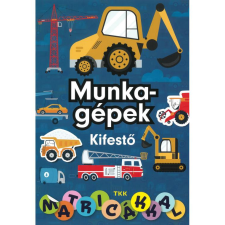 TKK Kereskedelmi Kft. Munkagépek kifestő - matricákkal gyermek- és ifjúsági könyv