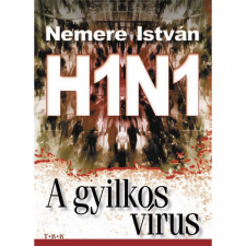 TKK Kereskedelmi Kft. Nemere István - H1N1 - A gyilkos vírus regény