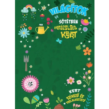 TKK Kereskedelmi Kft. - Világítok a sötétben - Kert gyermek- és ifjúsági könyv