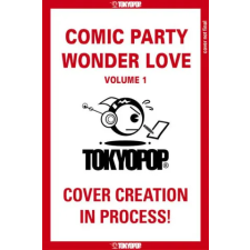 TOKYOPOP Comic Party Wonder Love, Volume 1 | V01 egyéb könyv