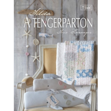 TÖLGY KIADÓ Tilda a tengerparton /Tilda hobbi, szabadidő