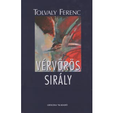 Tolvaly Ferenc VÉRVÖRÖS SIRÁLY regény