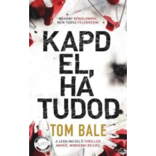 Tom Bale Kapd el, ha tudod irodalom