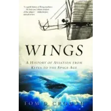  Tom D. Crouch - Wings – Tom D. Crouch idegen nyelvű könyv