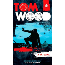 Tom Wood WOOD, TOM - A JÁTSZMA irodalom