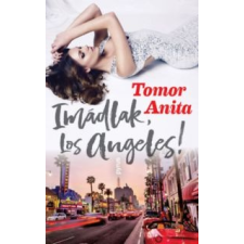 Tomor Anita Imádlak, Los Angeles! regény