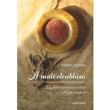 Tömpe Zoltán - A múlt elrablása egyéb könyv