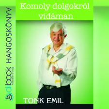 Tonk Emil Üzleti Akadémia Komoly dolgokról vidáman egyéb e-könyv