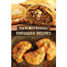 Top 50 Most Delicious Empanada Recipes – Julie Hatfield idegen nyelvű könyv
