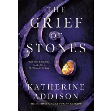 Tor Books The Grief of Stones | Addison,Katherine egyéb könyv