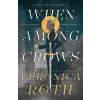 Tor Books When Among Crows | Roth,Veronica