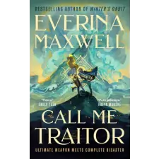 Tor Publishing Group Call Me Traitor | Everina Maxwell egyéb könyv