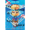 Tor Publishing Group The Subtle Art of Folding Space – CHU JOHN (Kemény kötésű)